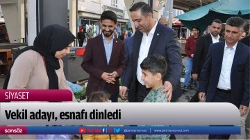 Vekil adayı, esnafı dinledi