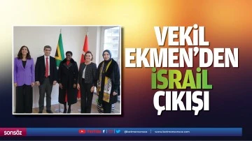 Vekil Ekmen&rsquo;den İsrail &ccedil;ıkışı; &ldquo;İsrailli yetkililer hakkında soruşturma a&ccedil;abilir&rdquo;