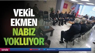 Vekil Ekmen, nabız yokluyor