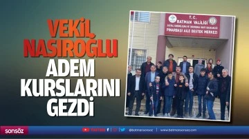 Vekil Nasıroğlu, ADEM kurslarını gezdi