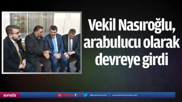 Vekil Nasıroğlu, arabulucu olarak devreye girdi