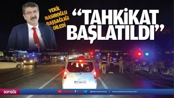 Vekil Nasıroğlu başsağlığı diledi; &ldquo;Tahkikat başlatıldı&hellip;&rdquo;