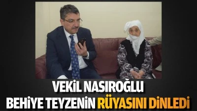 Vekil Nasıroğlu, Behiye teyzenin r&uuml;yasını dinledi