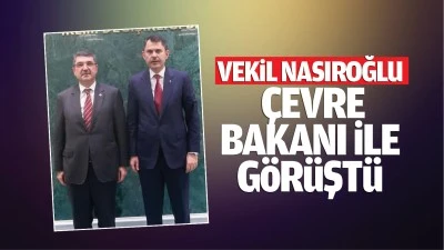 Vekil Nasıroğlu, &Ccedil;evre Bakanı ile g&ouml;r&uuml;şt&uuml;