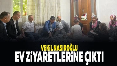 Vekil Nasıroğlu, ev ziyaretlerine &ccedil;ıktı