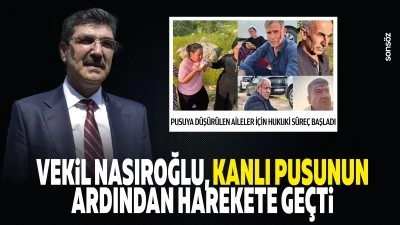 Vekil Nasıroğlu, kanlı pusunun ardından harekete ge&ccedil;ti