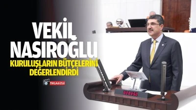 Vekil Nasıroğlu, kuruluşların b&uuml;t&ccedil;elerini değerlendirdi