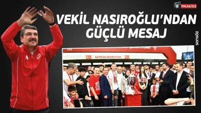 Vekil Nasıroğlu&rsquo;ndan g&uuml;&ccedil;l&uuml; mesaj