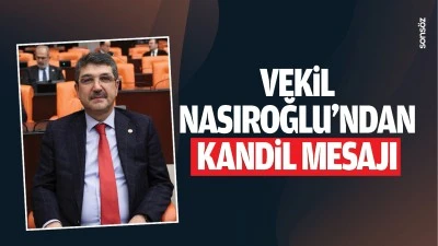 Vekil Nasıroğlu&rsquo;ndan kandil mesajı; &ldquo;Arınma gecesi&hellip;&rdquo;
