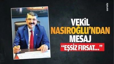 Vekil Nasıroğlu&rsquo;ndan mesaj; &ldquo;Eşsiz fırsat&hellip;&rdquo;