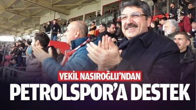 Vekil Nasıroğlu&rsquo;ndan Petrolspor&rsquo;a destek