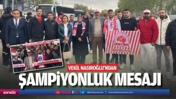 Vekil Nasıroğlu&rsquo;ndan şampiyonluk mesajı