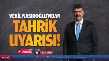 Vekil Nasıroğlu&rsquo;ndan tahrik uyarısı!