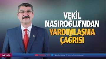 Vekil Nasıroğlu&rsquo;ndan yardımlaşma &ccedil;ağrısı&hellip;