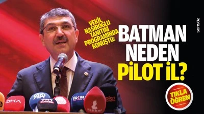 Vekil Nasıroğlu, tanıtım programında konuştu: Batman neden pilot il?