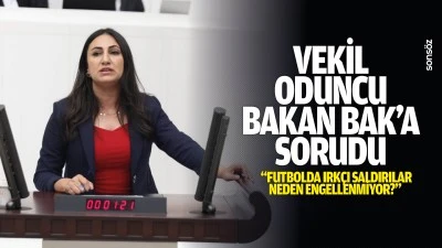 Vekil Oduncu, Bakan Bak&rsquo;a sorudu: &ldquo;Futbolda ırk&ccedil;ı saldırılar neden engellenmiyor?&rdquo;