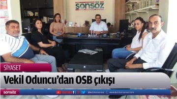 Vekil Oduncu&rsquo;dan OSB &ccedil;ıkışı