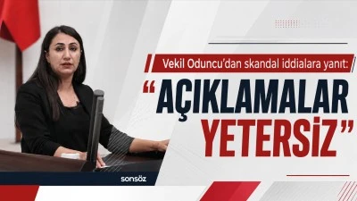Vekil Oduncu&rsquo;dan skandal iddialara yanıt: &ldquo;A&ccedil;ıklamalar yetersiz&rdquo;
