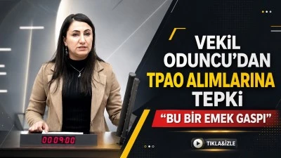 Vekil Oduncu&rsquo;dan TPAO alımlarına tepki: &ldquo;Bu bir emek gaspı&rdquo;
