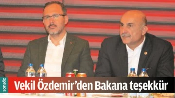 VEKİL &Ouml;ZDEMİR&rsquo;DEN BAKANA TEŞEKK&Uuml;R
