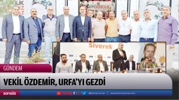 Vekil &Ouml;zdemir, Urfa&rsquo;yı gezdi