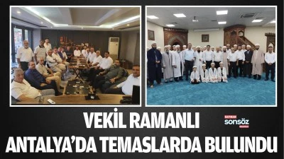 Vekil Ramanlı, Antalya&rsquo;da temaslarda bulundu
