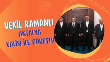 Vekil Ramanlı, Antalya Valisi ile g&ouml;r&uuml;şt&uuml;
