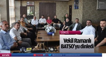 Vekil Ramanlı BATSO&rsquo;yu dinledi