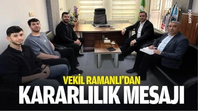 Vekil Ramanlı&rsquo;dan kararlılık mesajı