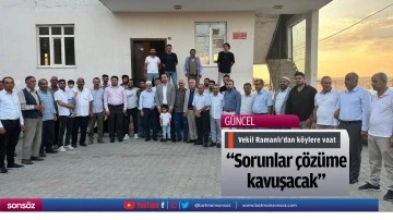 Vekil Ramanlı&rsquo;dan k&ouml;ylere vaat