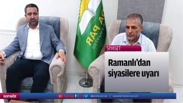 Vekil Ramanlı&rsquo;dan siyasilere uyarı