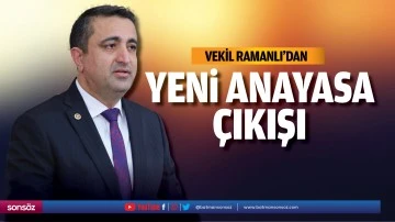 Vekil Ramanlı&rsquo;dan yeni anayasa &ccedil;ıkışı