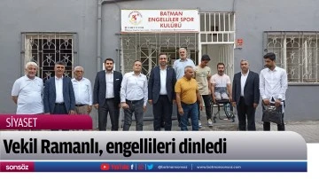 Vekil Ramanlı, engellileri dinledi
