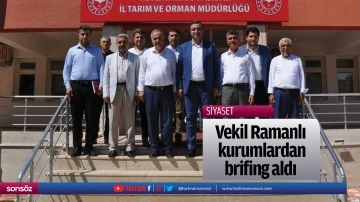 Vekil Ramanlı, kurumlardan brifing aldı