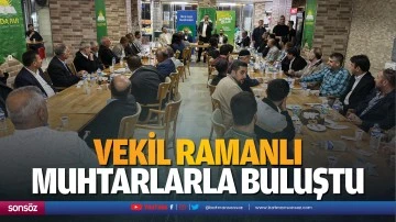 Vekil Ramanlı, muhtarlarla buluştu
