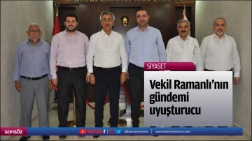 Vekil Ramanlı&rsquo;nın g&uuml;ndemi uyuşturucu