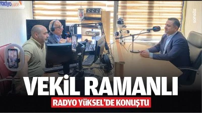 Vekil Ramanlı, Radyo Y&uuml;ksel&rsquo;de konuştu