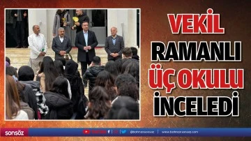 Vekil Ramanlı, &uuml;&ccedil; okulu inceledi