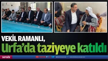 Vekil Ramanlı, Urfa&rsquo;da taziyeye katıldı