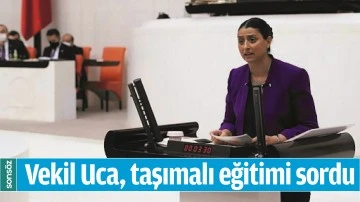 VEKİL UCA, TAŞIMALI EĞİTİMİ SORDU
