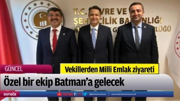 Vekillerden Milli Emlak ziyareti