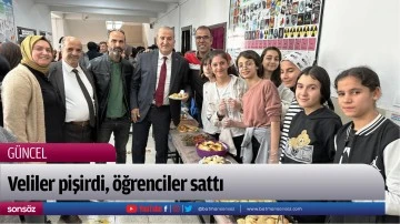Veliler pişirdi, &ouml;ğrenciler sattı