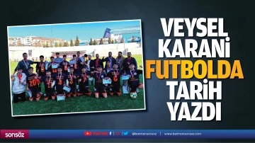 Veysel Karani, futbolda tarih yazdı