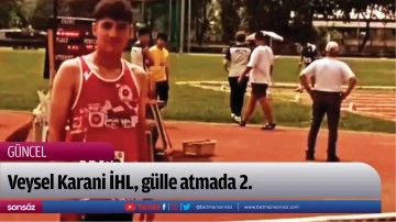 Veysel Karani İHL, g&uuml;lle atmada 2.