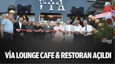 Via Lounge Cafe &amp; Restoran a&ccedil;ıldı
