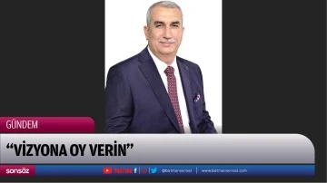  &ldquo;Vizyona oy verin&rdquo;