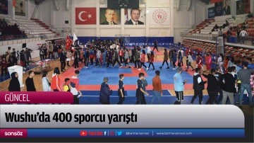 Wushu&rsquo;da 400 sporcu yarıştı