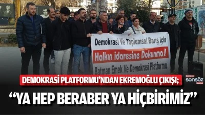 &ldquo;Ya hep beraber ya hi&ccedil;birimiz&rdquo;