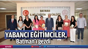 Yabancı eğitimciler, Batman&rsquo;ı gezdi