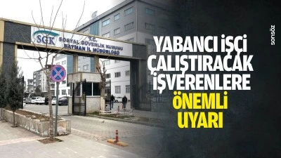 Yabancı iş&ccedil;i &ccedil;alıştıracak işverenlere &ouml;nemli uyarı